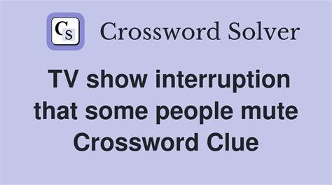 The crossword clue Podcast interruptions with 3 letters was last seen on the November 08, 2023. . Show interruptions crossword